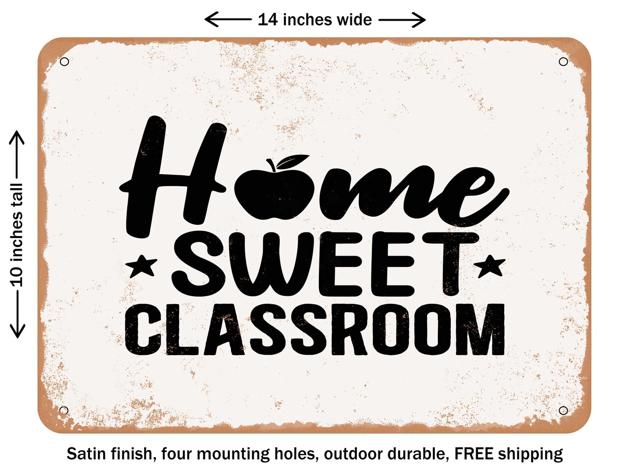 DECORATIVE METAL SIGN - Home Sweet Classroom - Vintage Rusty Look